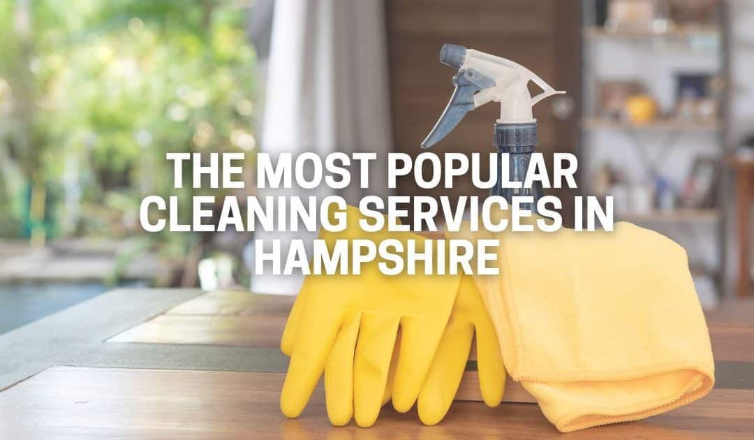 The Most Popular Cleaning Services in Hampshire